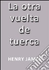 La otra vuelta de tuerca. E-book. Formato EPUB ebook