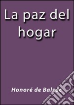 La paz del hogar. E-book. Formato EPUB ebook