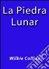 La piedra lunar. E-book. Formato Mobipocket ebook