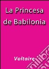 La princesa de Babilonia. E-book. Formato EPUB ebook