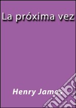 La próxima vez. E-book. Formato EPUB ebook