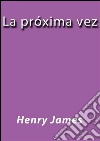 La próxima vez. E-book. Formato EPUB ebook