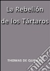 La rebelión de los Tártaros. E-book. Formato EPUB ebook