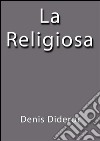 La religiosa. E-book. Formato EPUB ebook di Denis Diderot