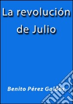 La revolución de Julio. E-book. Formato Mobipocket ebook