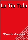 La tía Tula. E-book. Formato EPUB ebook