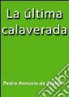 La ultima calaverada. E-book. Formato EPUB ebook