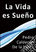 La vida es sueño. E-book. Formato EPUB ebook