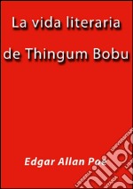 La vida literaria de Thingum Bobu. E-book. Formato EPUB ebook