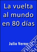 La vuelta al mundo en 80 días. E-book. Formato EPUB ebook