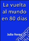 La vuelta al mundo en 80 días. E-book. Formato EPUB ebook