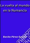 La vuelta al mundo en la Numancia. E-book. Formato EPUB ebook