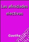 Las afinidades electivas. E-book. Formato EPUB ebook di Goethe