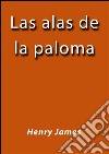 Las alas de la paloma. E-book. Formato Mobipocket ebook