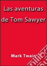 Las aventuras de Tom Sawyer. E-book. Formato EPUB ebook