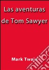 Las aventuras de Tom Sawyer. E-book. Formato Mobipocket ebook