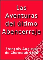 Las aventuras del último abencerraje. E-book. Formato EPUB ebook