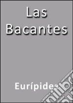 Las Bacantes. E-book. Formato EPUB ebook