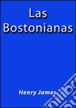 Las Bostonianas. E-book. Formato EPUB ebook