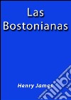 Las Bostonianas. E-book. Formato EPUB ebook