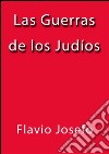 Las guerras de los judíos. E-book. Formato EPUB ebook