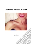 Aiutami a perdere la testa. E-book. Formato EPUB ebook di Mirko Borghesi