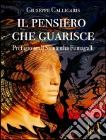 Il pensiero che guarisce. E-book. Formato EPUB ebook