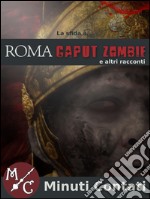 La Sfida a Roma Caput Zombie. E-book. Formato EPUB ebook