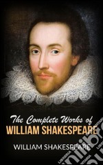 The Complete Works of William Shakespeare. E-book. Formato EPUB ebook