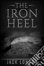 The iron heel. E-book. Formato Mobipocket ebook