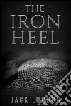 The iron heel. E-book. Formato Mobipocket ebook