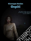Ospiti: Dopo tre giorni puzza. E-book. Formato EPUB ebook di Giuseppe Bauleo