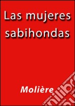 Las mujeres sabihondas. E-book. Formato EPUB ebook