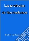 Las profecías de Nostradamus. E-book. Formato Mobipocket ebook