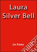 Laura Silver Bell. E-book. Formato EPUB ebook