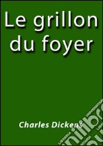 Le grillon du foyer. E-book. Formato Mobipocket ebook