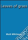 Leaves of grass. E-book. Formato EPUB ebook