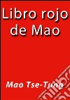 Libro rojo de Mao. E-book. Formato EPUB ebook di Mao Tse-Tung