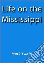 Life on the Mississippi. E-book. Formato Mobipocket ebook