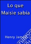 Lo que Maisie Sabía. E-book. Formato EPUB ebook