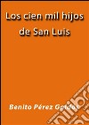 Los cien mil hijos de San Luis. E-book. Formato EPUB ebook