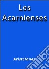 Los Acarnienses. E-book. Formato EPUB ebook