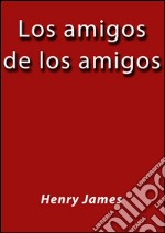 Los amigos de los amigos. E-book. Formato EPUB ebook