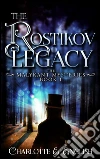 The Rostikov Legacy. E-book. Formato EPUB ebook di Charlotte E. English