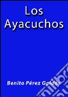 Los Ayacuchos. E-book. Formato EPUB ebook