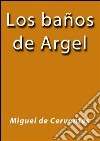 Los baños de Argel. E-book. Formato EPUB ebook