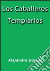 Los caballeros templarios. E-book. Formato EPUB ebook