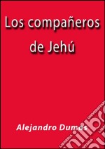 Los compañeros de Jehú. E-book. Formato EPUB ebook