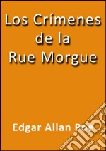 Los crímenes de la Rue Morgue. E-book. Formato EPUB ebook