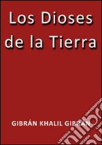 Los dioses de la tierra. E-book. Formato Mobipocket ebook